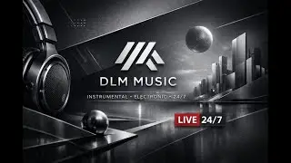 DLM Music &ndash; 24/7 Instrumental & Electronic Stream | Focus &bull; Chill &bull; Future Sounds