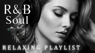 【R&B Soul】R&B Soul Love Mix &ndash; Smooth & Emotional Songs That Speak to Your Heart