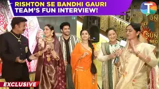 Team Rishton se Bandhi Gauri on their new show, concept & their characters | Exclusive