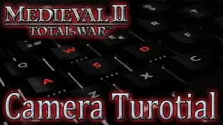 How To Set WASD Camera Settings In Medieval 2 Total War