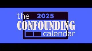 The CONFOUNDING Calendar! 2025 [Part 5]