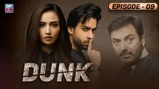 Dunk Episode 9 | Bilal Abbas - Sana Javed | ARY Zindagi