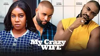 MY CRAZY WIFE - Emem Inwang, Kenneth Nwadike, Tommy Rowland | 2026 Latest Nigerian Love Full Movie