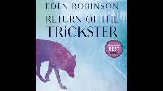 Return of the Trickster by Eden Robinson | Full Audiobook