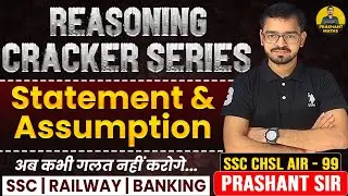 Statement and Assumptions| One Shot | for SSC CGL, CHSL MAINS 2025, Railway Exam 2025 | Prashant sir
