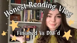 Books I Started (Finished & DNF&rsquo;d) &mdash; Honest Reading Vlog