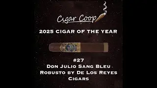 Сигара года 2025: Обратный отсчет: № 27: Don Julio Sang Bleu Robusto от De Los Reyes Cigars