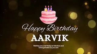 Happy Birthday Aarvik 🎉 | Special Hindi Birthday Song | Cake Cutting Celebration 2025