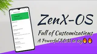 ZenX-OS , Full of Customizations | A Powerful ROM to try🔥🔥