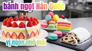 Quy tr&igrave;nh sản xuất b&aacute;nh ngọt tại H&agrave;n Quốc từ b&aacute;nh  Macarons đến b&aacute;nh kem d&acirc;u t&acirc;y