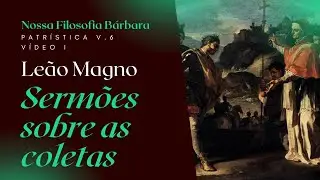 Leão Magno - Sermões sobre as coletas.