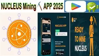 Nucleus Mining ⛏️ APP 2025 Fully Details Review/Core Chain Mining/ Project Who Create Account 