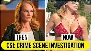 CSI: Crime Scene Investigation Then and Now 2024