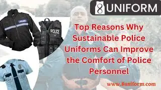 Top Reasons Why Sustainable Police Uniforms Can Improve the Comfort of Police Personnel