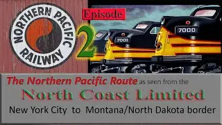 Episode 2, North Coast Limited trip from New York to North Dakota