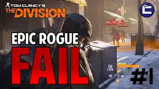 EPIC ROGUE FAIL OF THE WEEK | THE DIVISION | PART 1