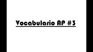 AP Spanish Language and Culture enrichment vocabulary group #3
