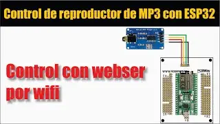 Control de reproductor de MP3 con webserver con ESP32 WIFI - PCBWay.es