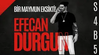 EFECAN DURGUN 5. BÖLÜM | HGASDJHASDJHBAHJSDJHASDJHASDJHBAJHSDHL BİR MAYMUN EKSİKTİ! | KEKV 1.0