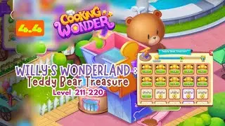Cooking Wonder : A Chef's Story - CHAPTER 4.4-Lv.211-220 : Teddy Bear Treasure | WILLY's WONDERLAND