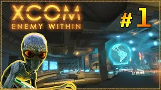 XCOM Enemy Within ➤ Прохождение #1 ➤ НАЧАЛО: ПЛАНЕТА В ОПАСНОСТИ [2K]