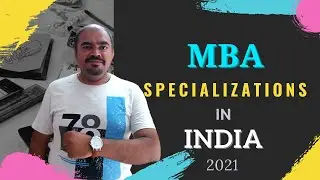 MBA Specializations in India 2021 I Courses details with career options I Latest information..