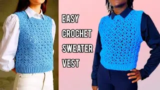 How To Crochet a Sweater Vest / Easy Crochet Sweater Vest Beginner Friendly Tutorial 