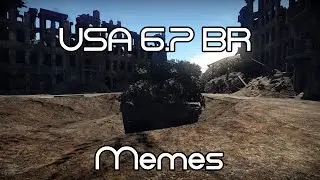 USA 6.7 BR Memes - USA Units War Thunder Gameplay (Kill Montage)