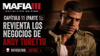 Mafia 3 | Capítulo 11 (Parte 1): Revienta los Negocios de Andy Turetto | Difícil ##Mafia3 #MafiaIII