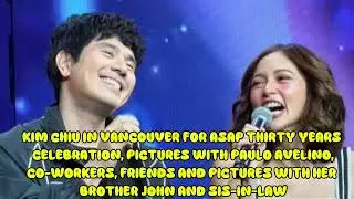 PICTURES OF KIM CHIU WITH PAULO AVELINO IN VANCOUVER, CANADA / KwithP