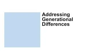 Business Transitions: Section 3 Addressing Generational Differences