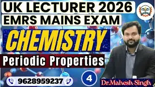 UK Lecturer chemistry 2026 | chemistry preparation|emrs pgt chemistry |chemistry Periodic Properties