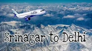 SRINAGAR TO DELHI Flight Journey || Takeoff & Landing  || Snow Mountains || srinagar to delhi