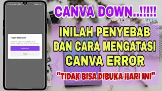 Canva Down Today || Causes and How to Fix Canva Not Opening