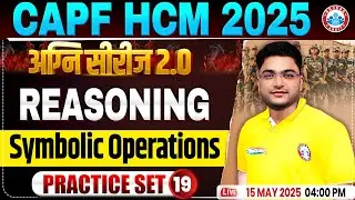 CAPF HCM Practice Set 2025 | Symbolic Operations | BSF HCM Reasoning By Shobhit Bhardwaj Sir