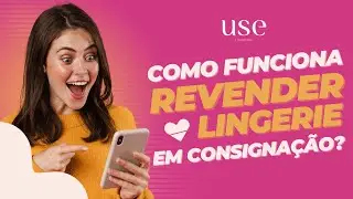 Como funciona revender lingerie em consigna&ccedil;&atilde;o?