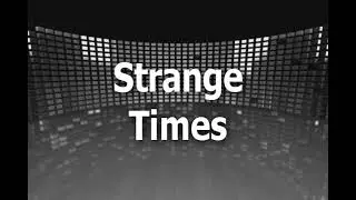 Strange Times By OW Prince