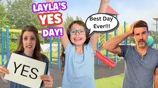 “YES DAY for Layla! 😱 (We Had to Say YES!)”