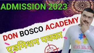 एडमिशन होना 💯 पक्का💥 MISSION ADMISSION IN DON BOSCO ACADEMY PATNA