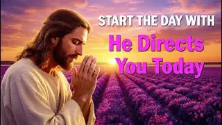 Morning Prayer with Proverbs 3:5-6 | In All Your Ways Acknowledge Him