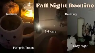 Fall Night Routine | cozy, relaxing, skincare & more 