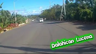 Lucban Quezon to Dalahican/Lucena City/Ang Luwag ng Daanan.