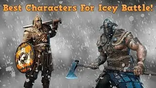 FOR HONOR: The Best Characters to Use for the Ice Fight! (winter event gameplay)