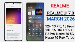 Realme UI 7.0 March - 10+ Update Release | Android 16 for 12+,13 Pro,13+,P1 5G,P2 Pro,Narzo 70/Pro