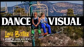 Love Better (Official Dance Visual) by Josh Killacky I ft. Delaney Glazer