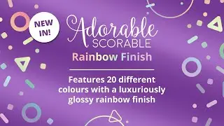 NEW Rainbow Finish Adorable Scorable