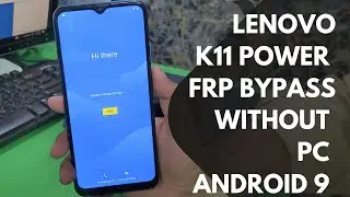 Lenovo K11 Power Frp Bypass Without PC android 9 - xt2055 3 frp bypass - lenovo k11 power frp bypass