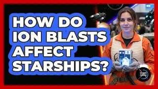 How Do Ion Blasts Affect Starships?