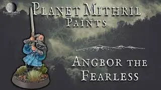 Angbor the Fearless - Lord of the Rings MESBG Painting Tutorial