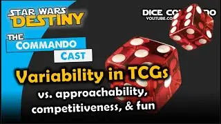 Variability in TCGs are a good thing | Commando Cast Ep332